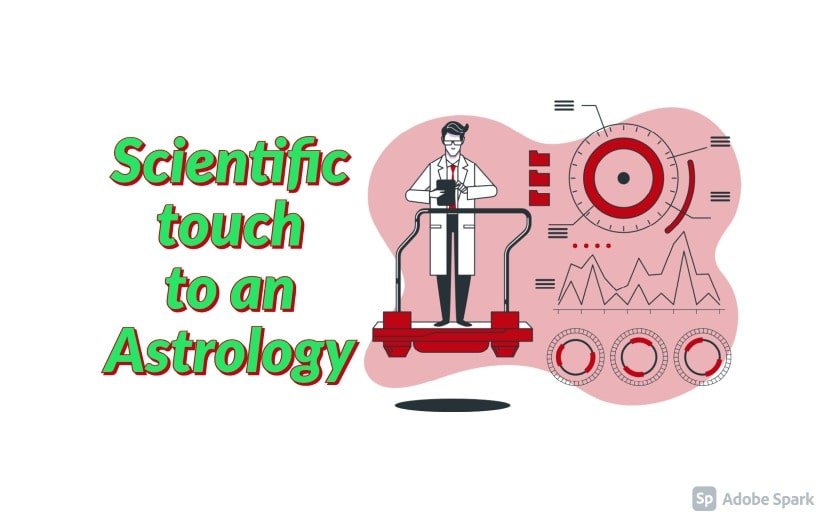 Scientific touch to an Astrology