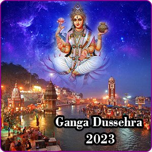 Ganga Dussehra 2023